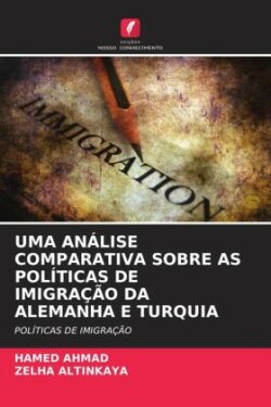 Uma Análise Comparativa Sobre as Políticas de Imigração Da Alemanha E Turquia