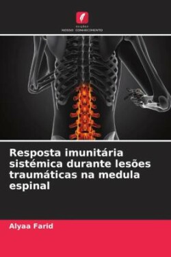 Resposta imunitária sistémica durante lesões traumáticas na medula espinal