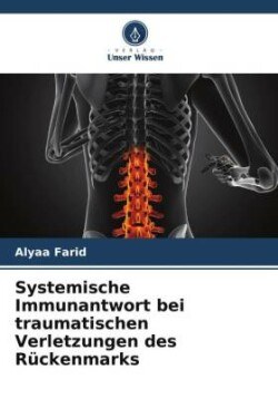 Systemische Immunantwort bei traumatischen Verletzungen des Rückenmarks