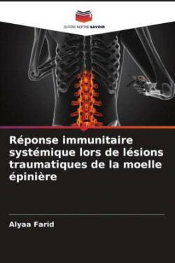 Réponse immunitaire systémique lors de lésions traumatiques de la moelle épinière