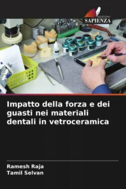 Impatto della forza e dei guasti nei materiali dentali in vetroceramica