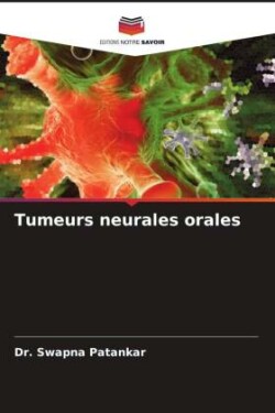 Tumeurs neurales orales