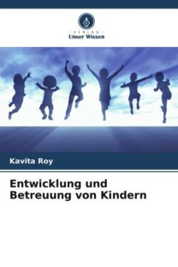 Entwicklung und Betreuung von Kindern