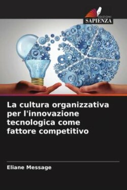 cultura organizzativa per l'innovazione tecnologica come fattore competitivo