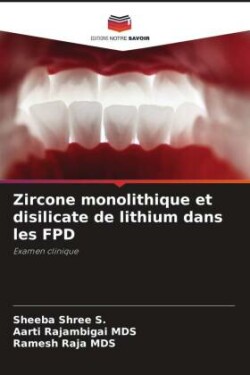 Zircone monolithique et disilicate de lithium dans les FPD