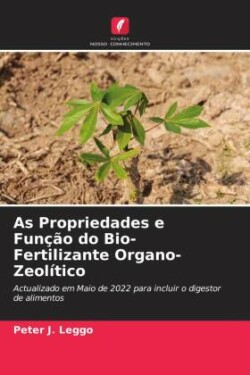 As Propriedades e Função do Bio-Fertilizante Organo-Zeolítico