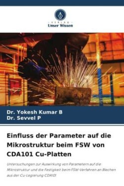 Einfluss der Parameter auf die Mikrostruktur beim FSW von CDA101 Cu-Platten