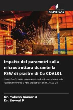 Impatto dei parametri sulla microstruttura durante la FSW di piastre di Cu CDA101