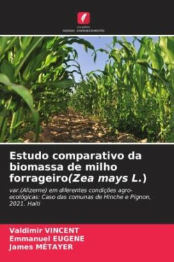 Estudo comparativo da biomassa de milho forrageiro(Zea mays L.)