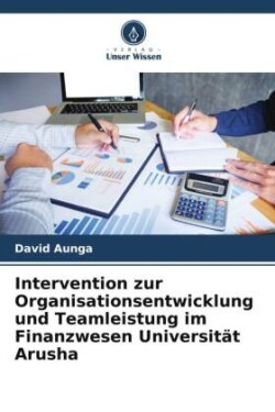 Intervention zur Organisationsentwicklung und Teamleistung im Finanzwesen Universität Arusha