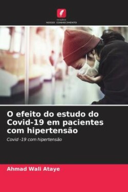 O efeito do estudo do Covid-19 em pacientes com hipertensão