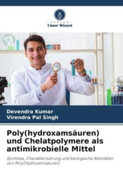 Poly(hydroxamsäuren) und Chelatpolymere als antimikrobielle Mittel