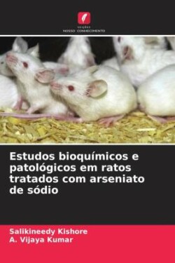 Estudos bioquímicos e patológicos em ratos tratados com arseniato de sódio