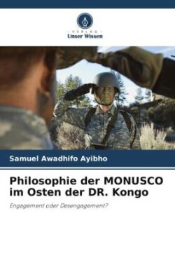 Philosophie der MONUSCO im Osten der DR. Kongo
