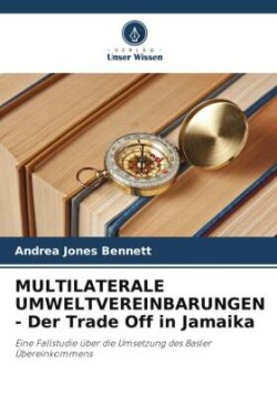 MULTILATERALE UMWELTVEREINBARUNGEN - Der Trade Off in Jamaika