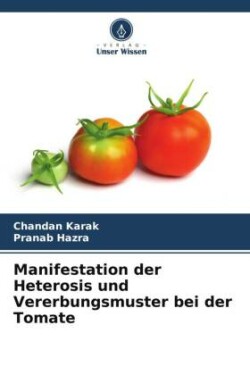 Manifestation der Heterosis und Vererbungsmuster bei der Tomate