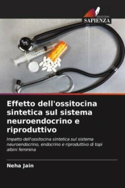 Effetto dell'ossitocina sintetica sul sistema neuroendocrino e riproduttivo