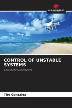 Control of Unstable Systems