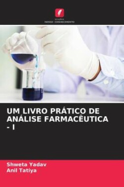 Um Livro Prático de Análise Farmacêutica - I