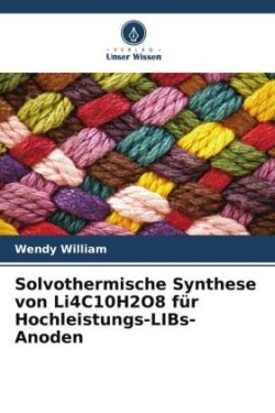 Solvothermische Synthese von Li4C10H2O8 für Hochleistungs-LIBs-Anoden