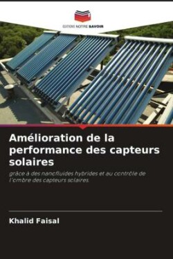 Amélioration de la performance des capteurs solaires