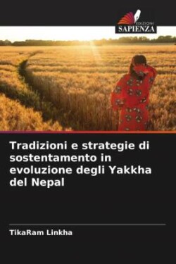 Tradizioni e strategie di sostentamento in evoluzione degli Yakkha del Nepal