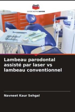 Lambeau parodontal assisté par laser vs lambeau conventionnel