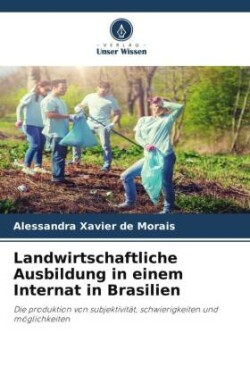Landwirtschaftliche Ausbildung in einem Internat in Brasilien