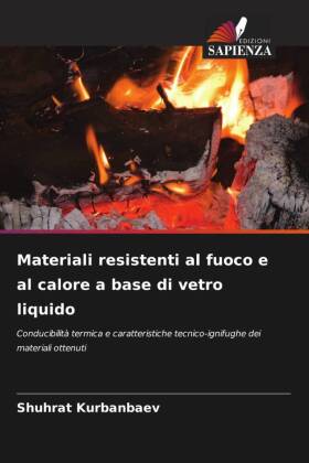 Materiali resistenti al fuoco e al calore a base di vetro liquido