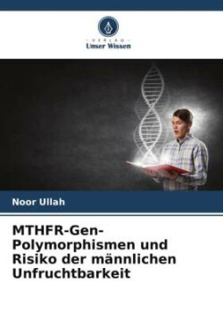 MTHFR-Gen-Polymorphismen und Risiko der männlichen Unfruchtbarkeit