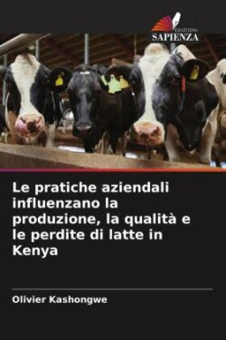 pratiche aziendali influenzano la produzione, la qualità e le perdite di latte in Kenya