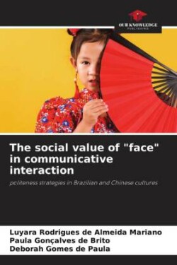 social value of "face" in communicative interaction