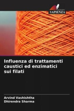 Influenza di trattamenti caustici ed enzimatici sui filati