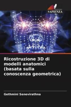 Ricostruzione 3D di modelli anatomici (basata sulla conoscenza geometrica)