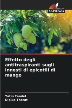 Effetto degli antitraspiranti sugli innesti di epicotili di mango