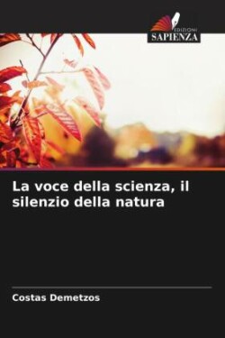 voce della scienza, il silenzio della natura
