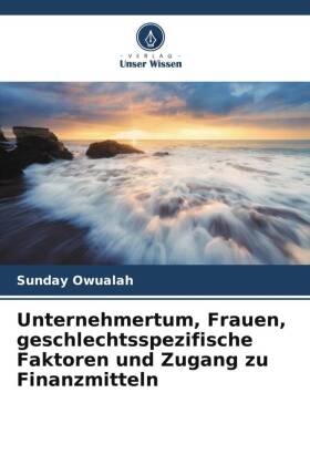 Unternehmertum, Frauen, geschlechtsspezifische Faktoren und Zugang zu Finanzmitteln