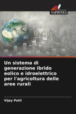 sistema di generazione ibrido eolico e idroelettrico per l'agricoltura delle aree rurali