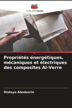 Propriétés énergétiques, mécaniques et électriques des composites Al-Verre