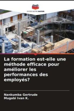 formation est-elle une méthode efficace pour améliorer les performances des employés?