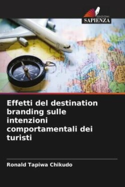 Effetti del destination branding sulle intenzioni comportamentali dei turisti