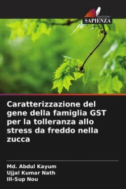 Caratterizzazione del gene della famiglia GST per la tolleranza allo stress da freddo nella zucca