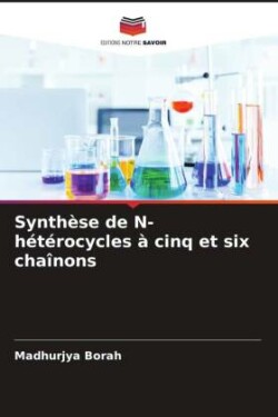 Synthèse de N-hétérocycles à cinq et six chaînons