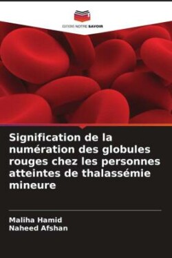 Signification de la numération des globules rouges chez les personnes atteintes de thalassémie mineure