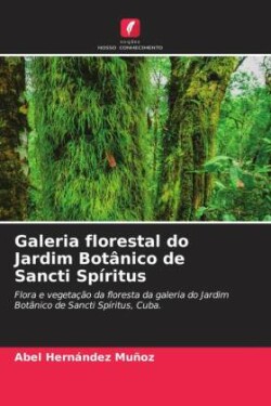 Galeria florestal do Jardim Botânico de Sancti Spíritus