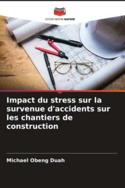 Impact du stress sur la survenue d'accidents sur les chantiers de construction