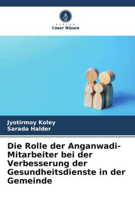 Rolle der Anganwadi-Mitarbeiter bei der Verbesserung der Gesundheitsdienste in der Gemeinde