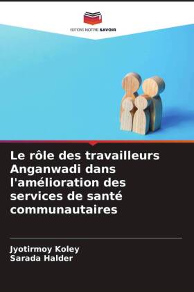 rôle des travailleurs Anganwadi dans l'amélioration des services de santé communautaires