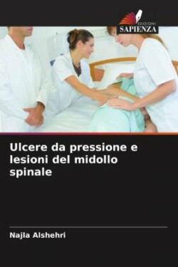 Ulcere da pressione e lesioni del midollo spinale