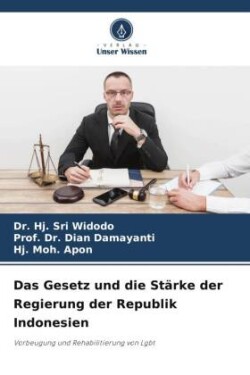 Gesetz und die Stärke der Regierung der Republik Indonesien